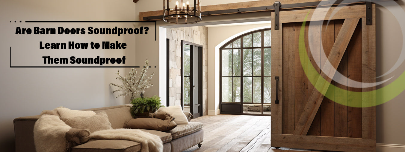 Are Barn Doors Soundproof? Learn How to Make Them Soundproof